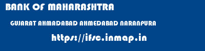 BANK OF MAHARASHTRA  GUJARAT AHMADABAD AHMEDABAD NARANPURA  ifsc code